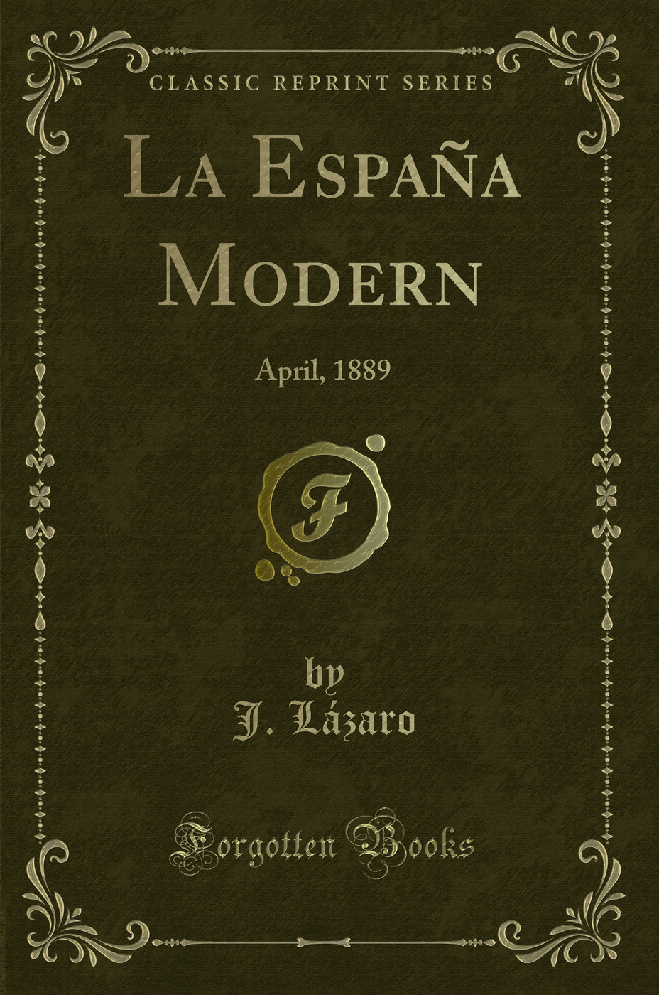 La España Modern: April, 1889 (Classic Reprint)