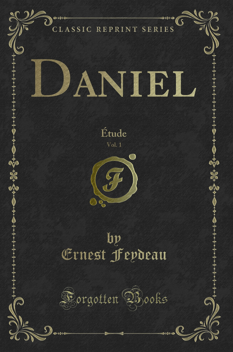 Daniel, Vol. 1: Étude (Classic Reprint)