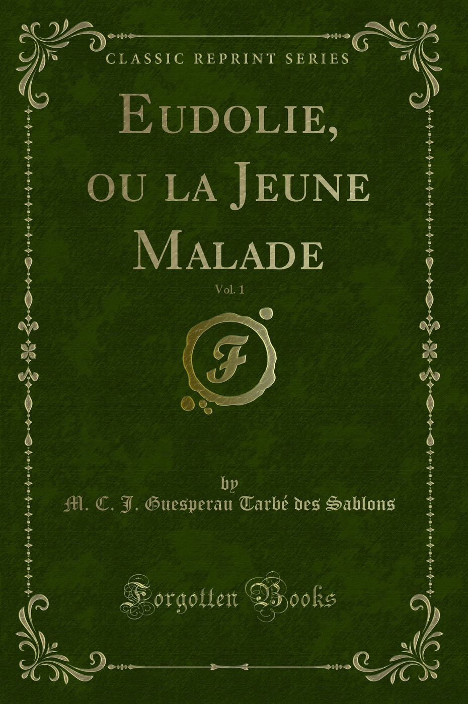 Eudolie, ou la Jeune Malade, Vol. 1 (Classic Reprint)