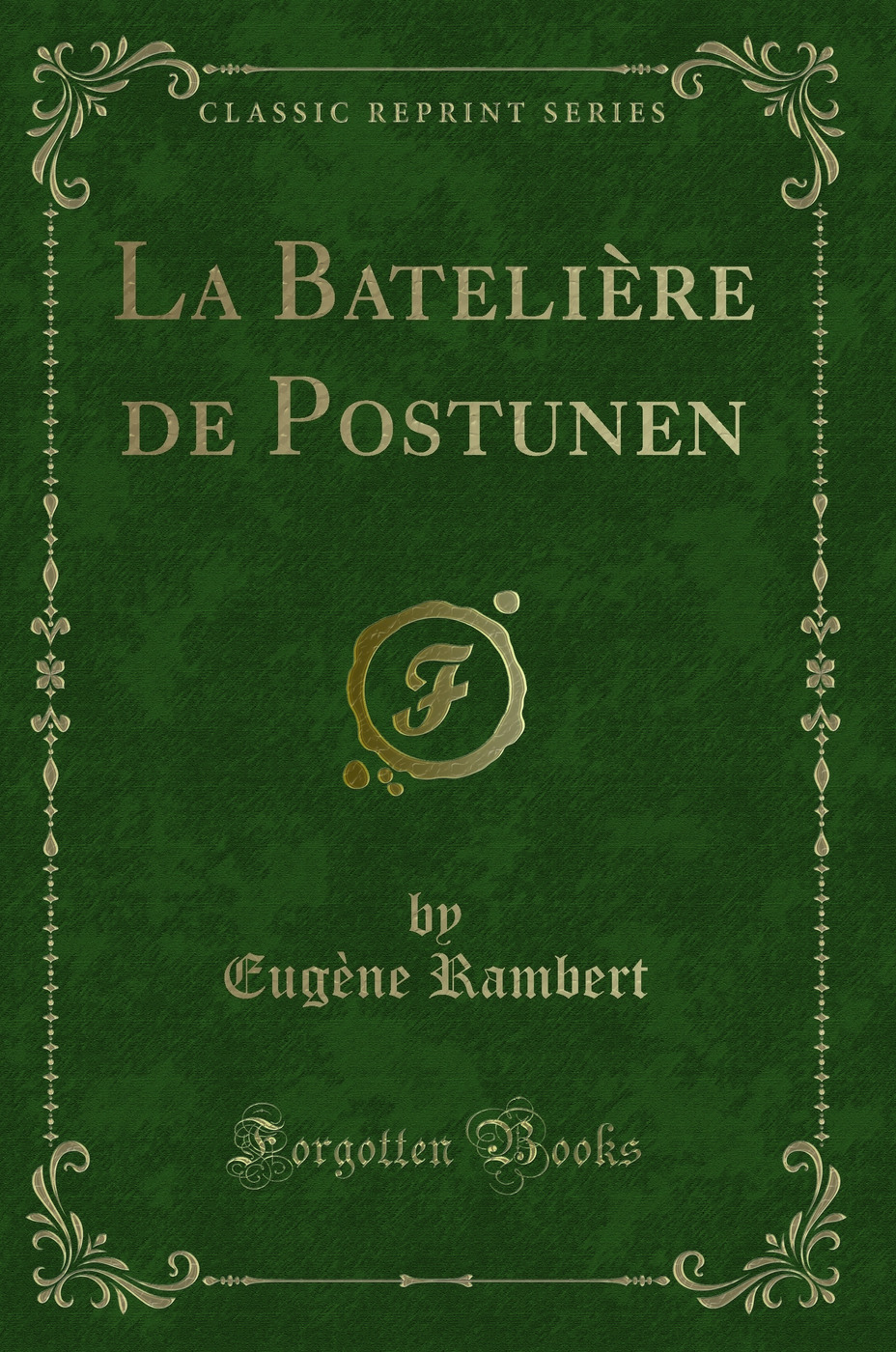 La Batelière de Postunen (Classic Reprint)