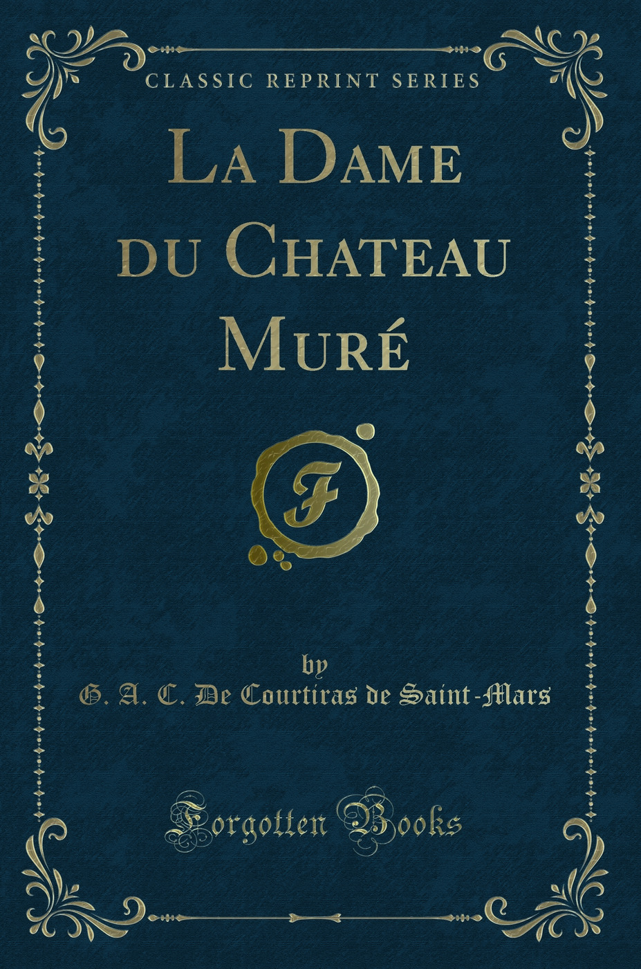 La Dame du Chateau Muré (Classic Reprint)