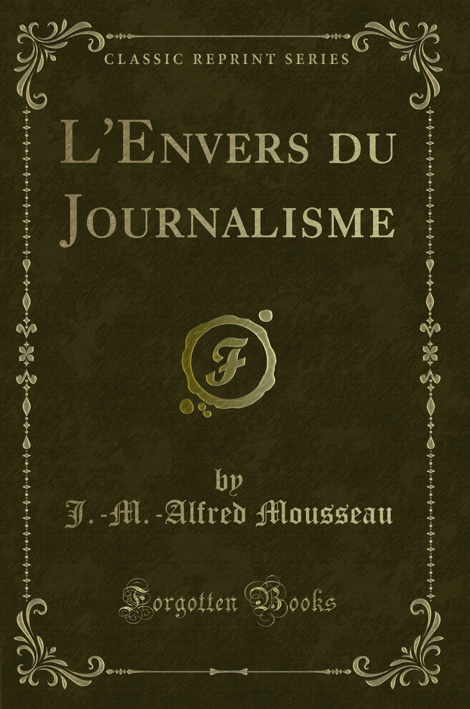 L'Envers du Journalisme (Classic Reprint)