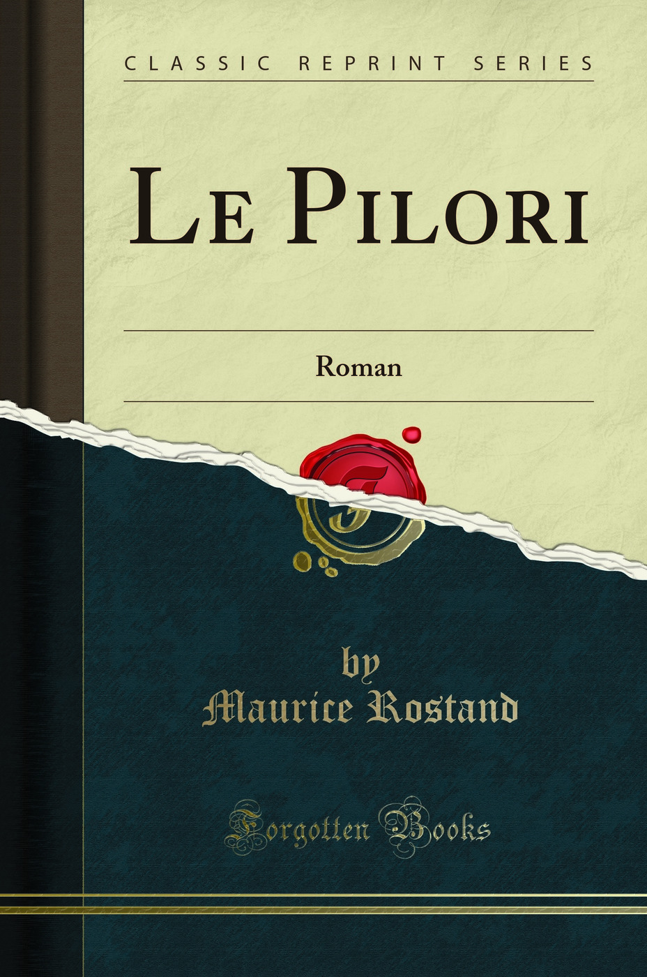 Le Pilori: Roman (Classic Reprint)
