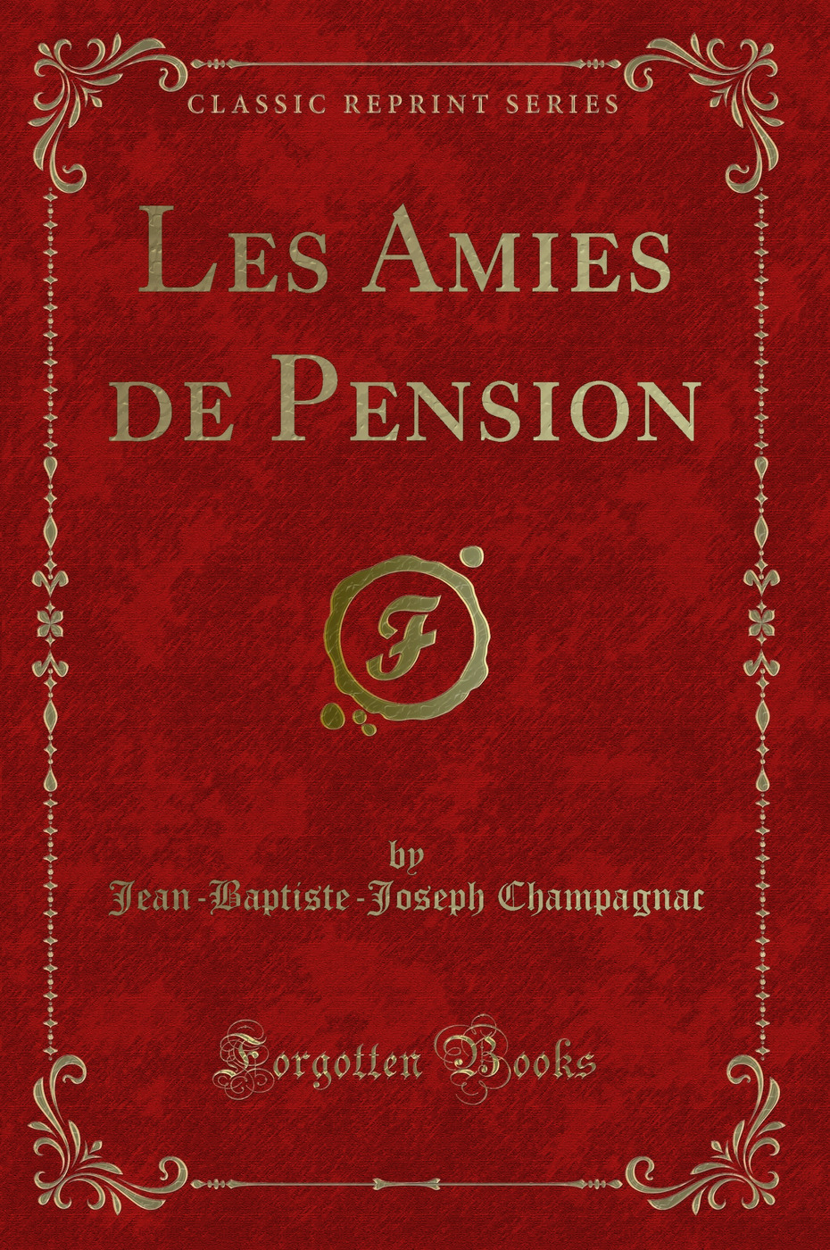 Les Amies de Pension (Classic Reprint)