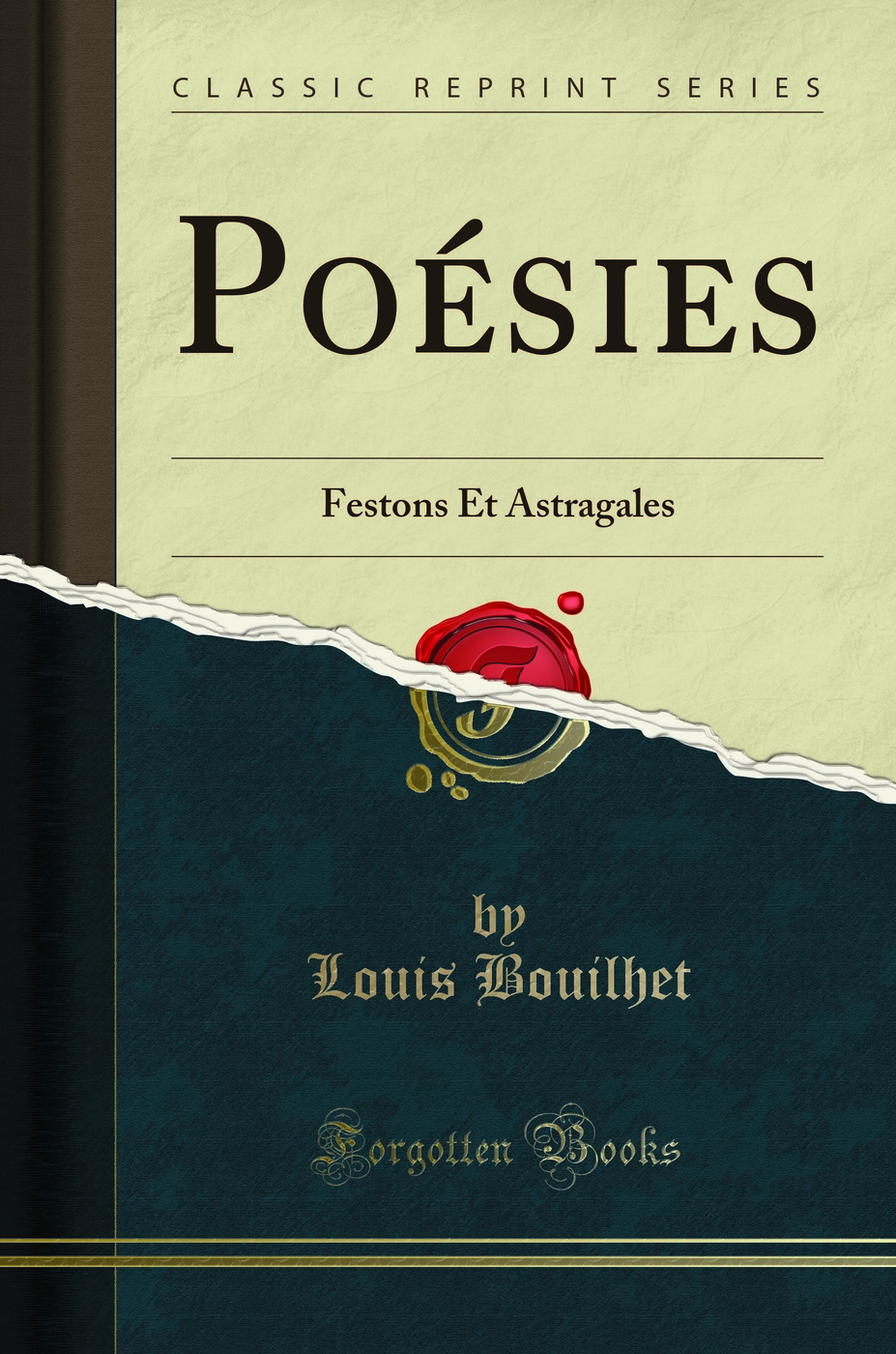 Poésies: Festons Et Astragales (Classic Reprint)