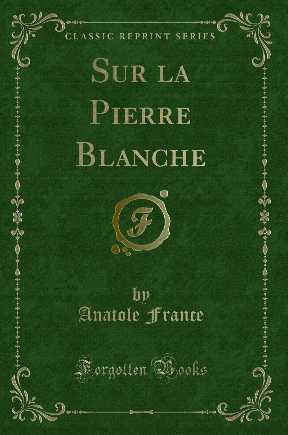 Sur la Pierre Blanche (Classic Reprint)