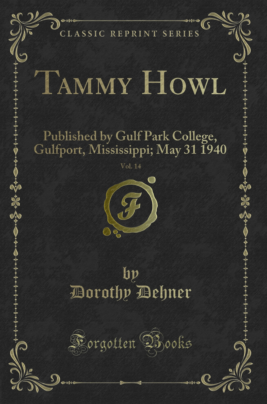 Tammy Howl, Vol. 14: Published by Gulf Park College, Gulfport, Mississippi; May 31 1940 (Classic Reprint)