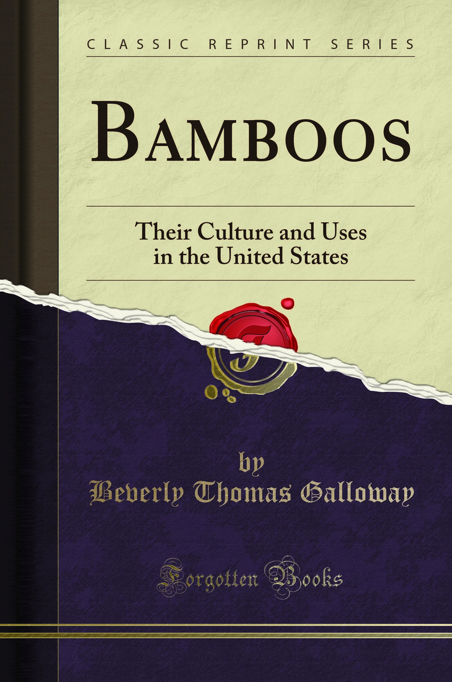 Bamboos: Their Culture and Uses in the United States (Classic Reprint)