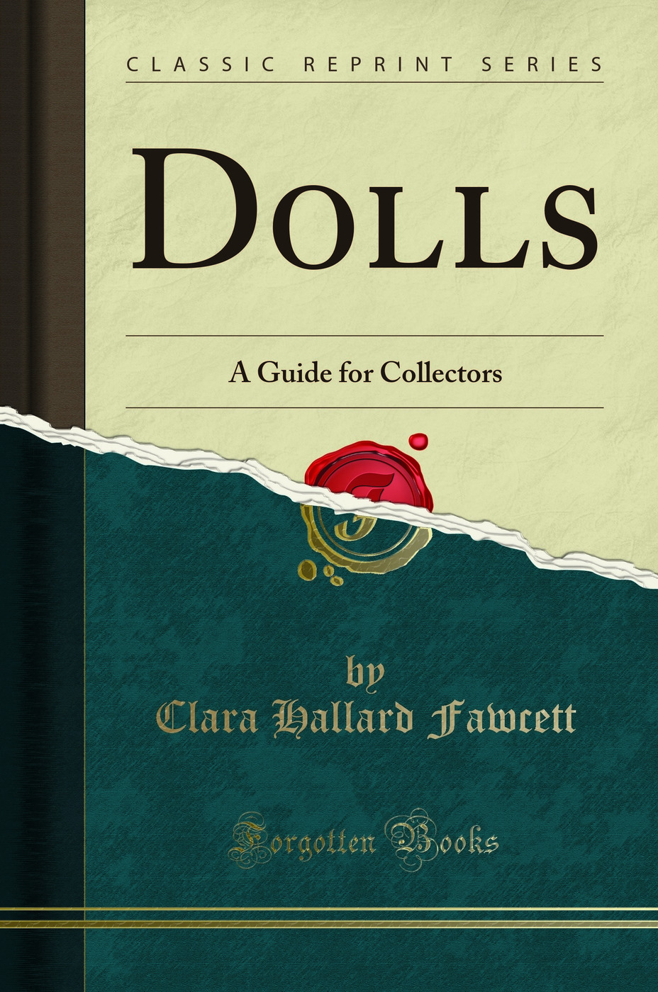 Dolls: A Guide for Collectors (Classic Reprint)
