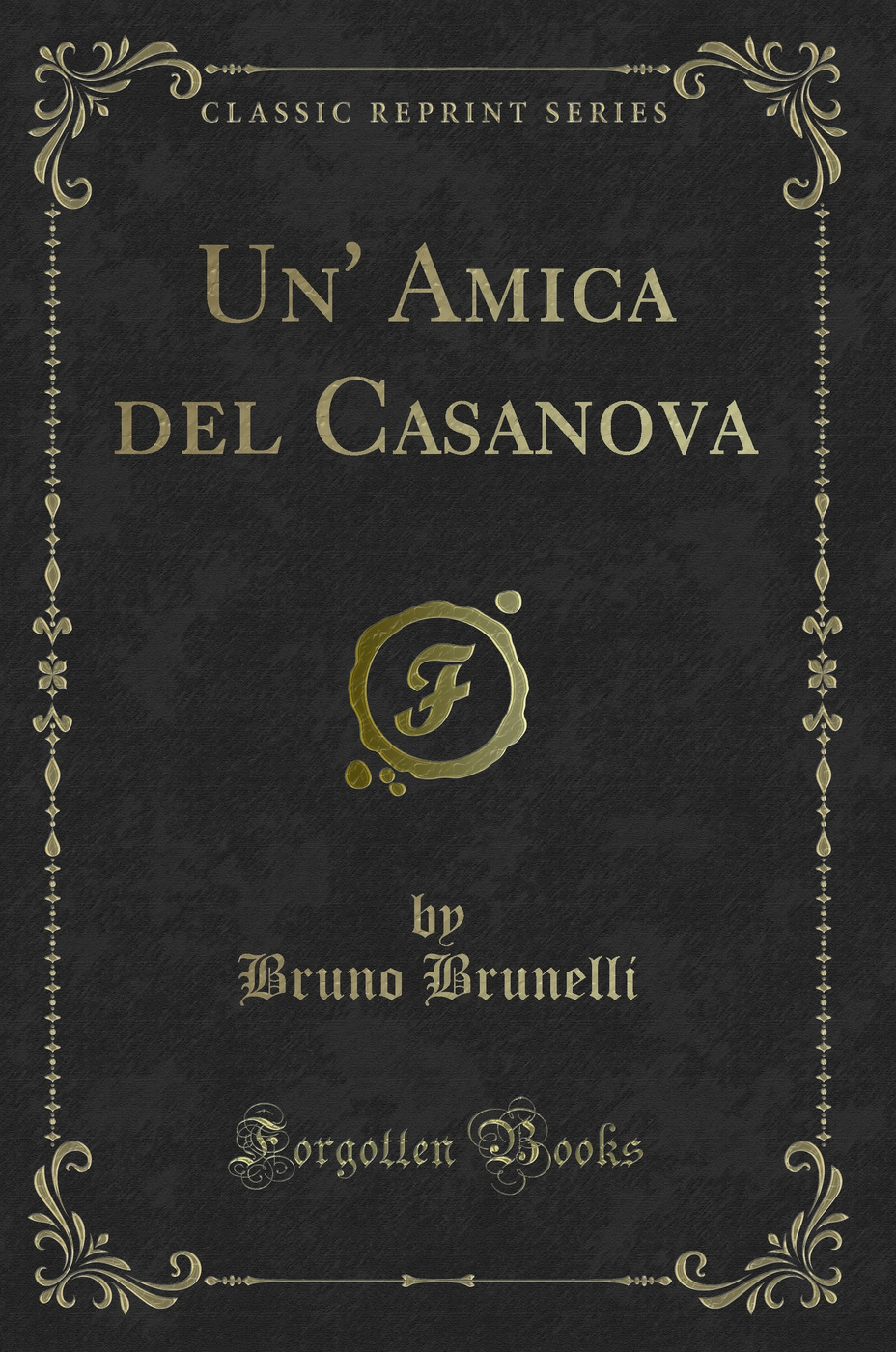 Un'' Amica del Casanova (Classic Reprint)