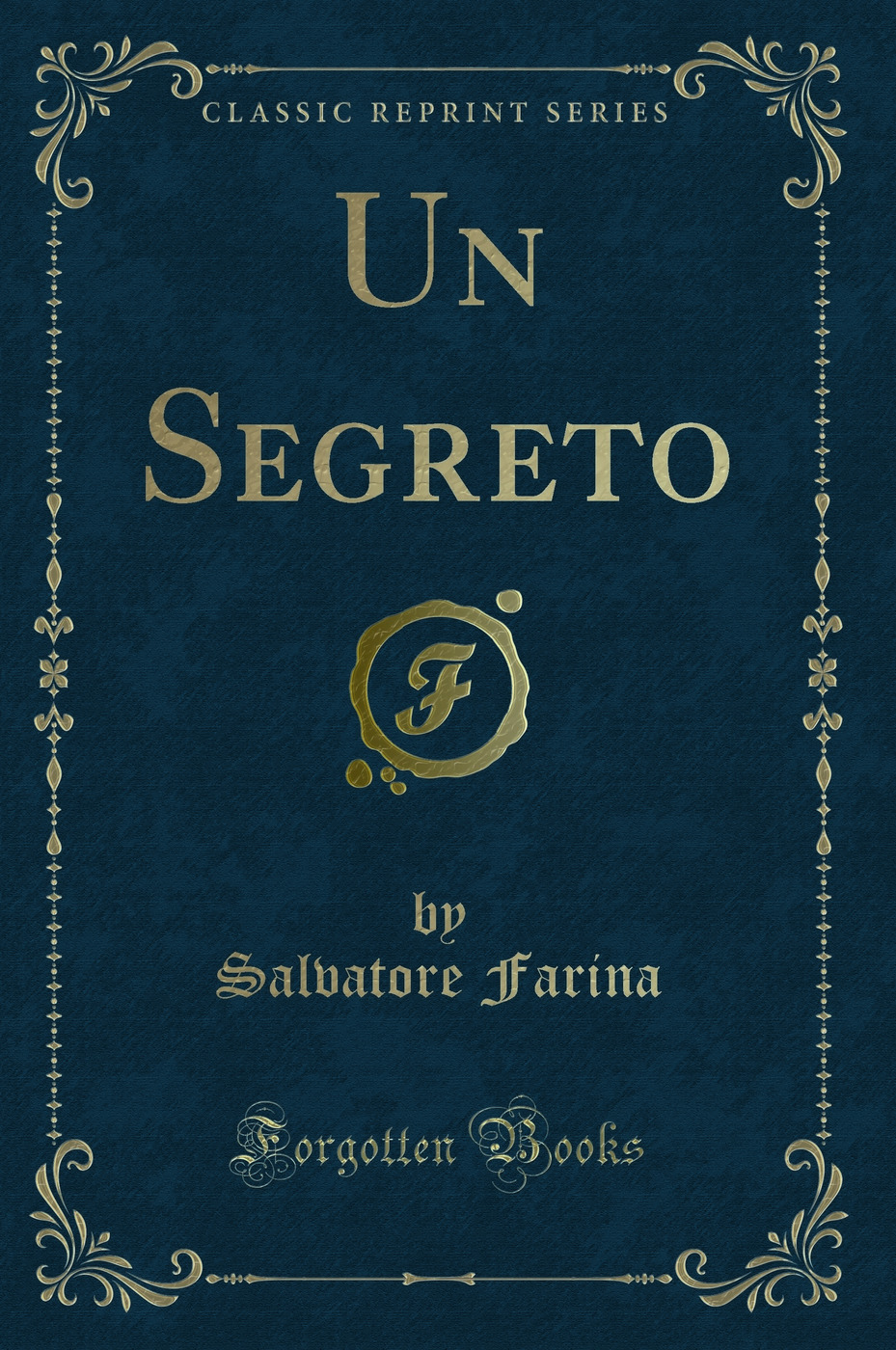 Un Segreto (Classic Reprint)