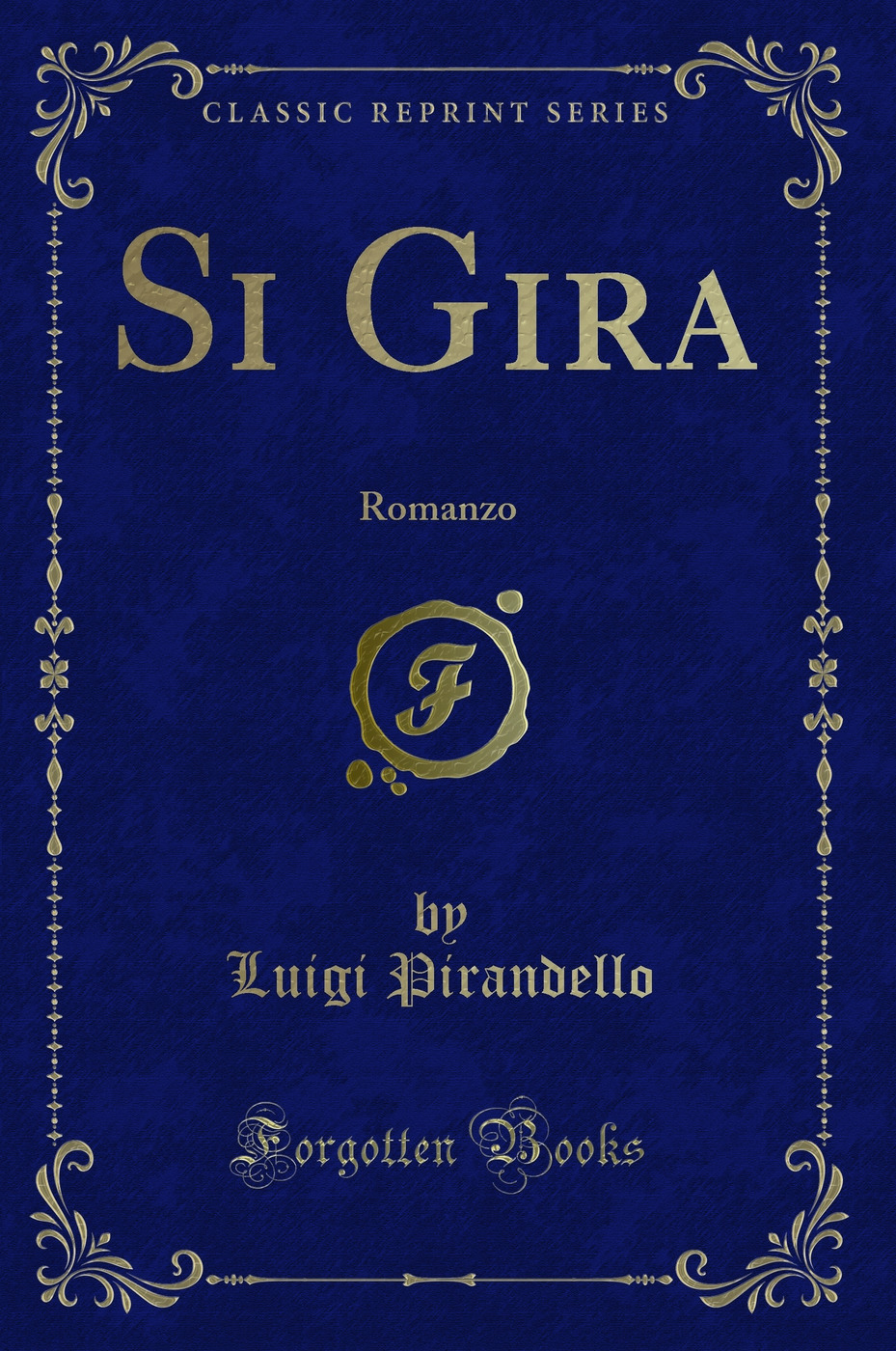 Si Gira: Romanzo (Classic Reprint)