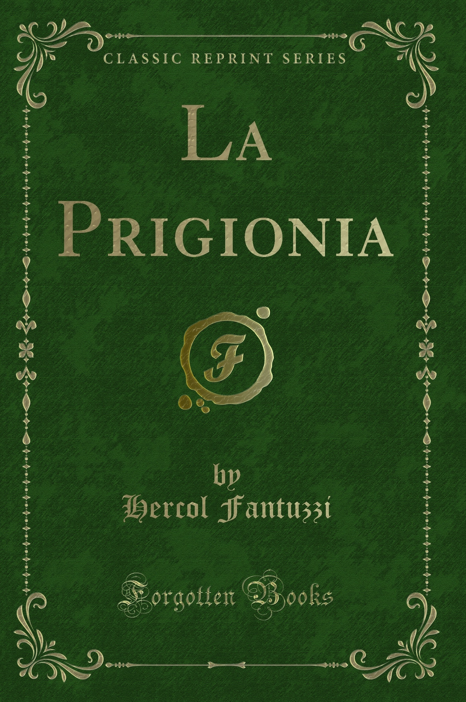 La Prigionia (Classic Reprint)