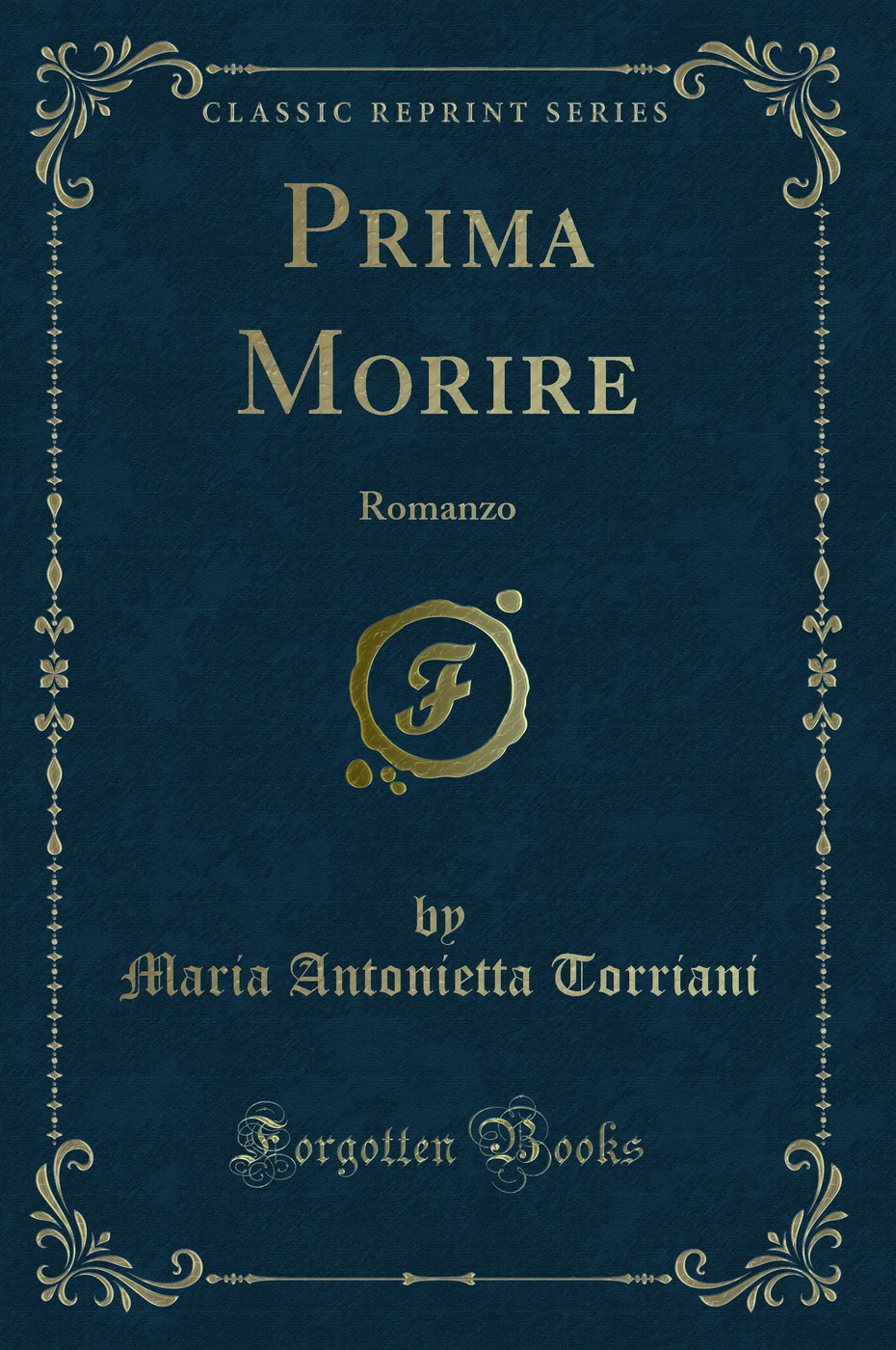 Prima Morire: Romanzo (Classic Reprint)