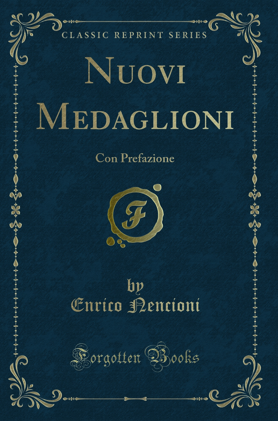 Nuovi Medaglioni: Con Prefazione (Classic Reprint)