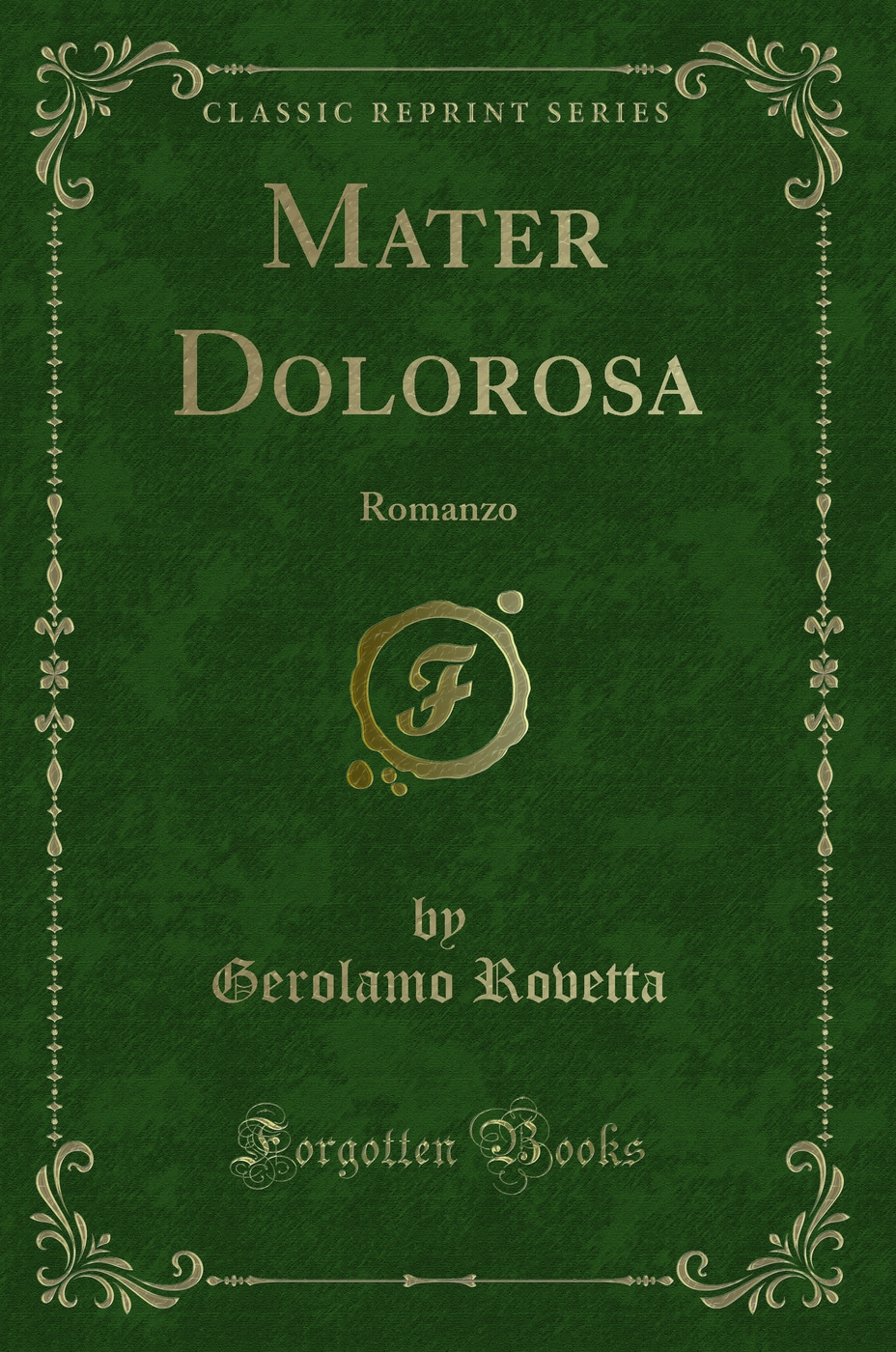 Mater Dolorosa: Romanzo (Classic Reprint)