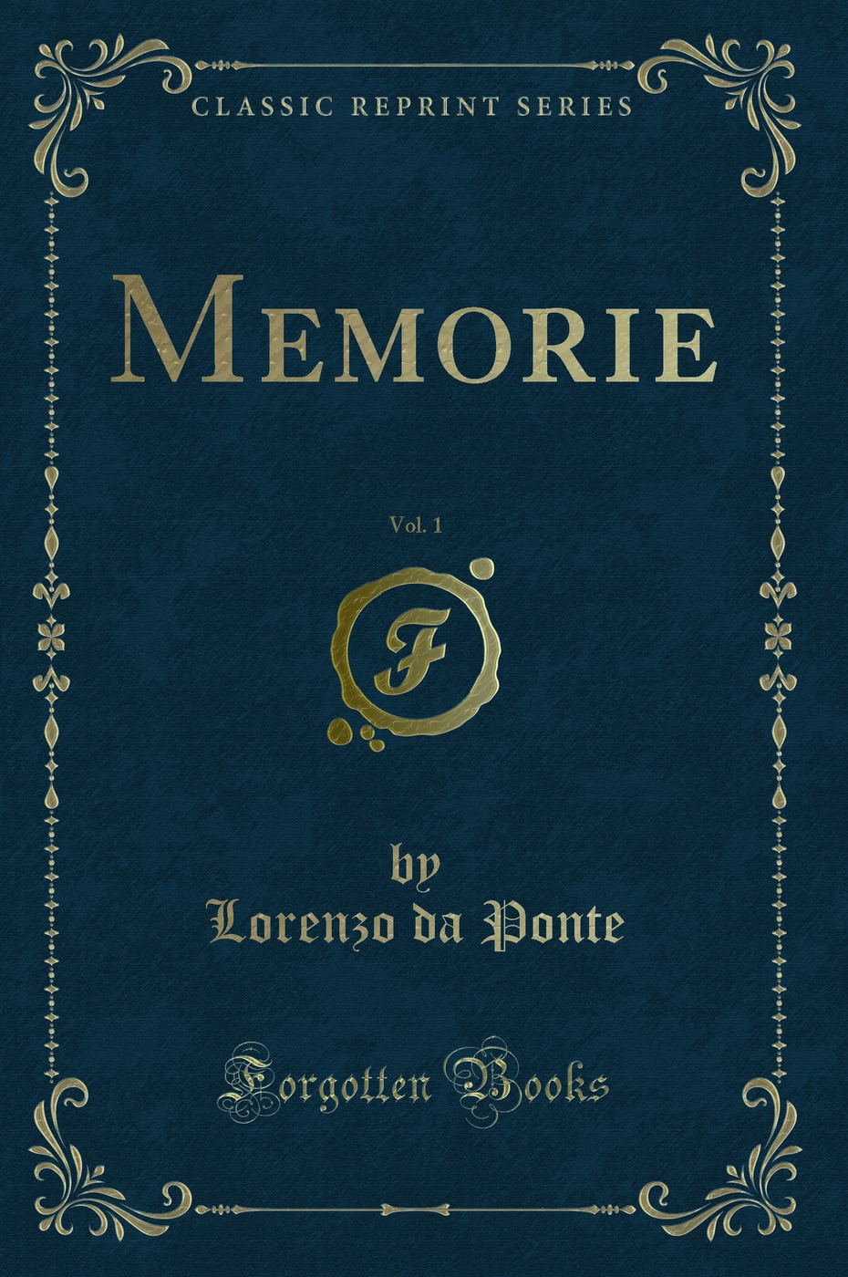 Memorie, Vol. 1 (Classic Reprint)