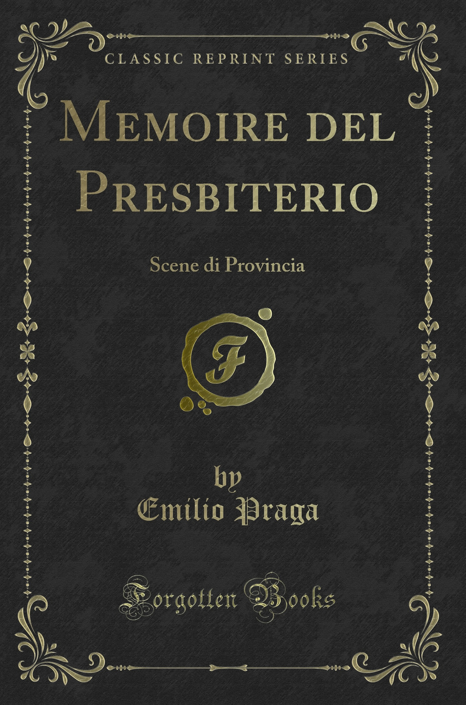 Memoire del Presbiterio: Scene di Provincia (Classic Reprint)