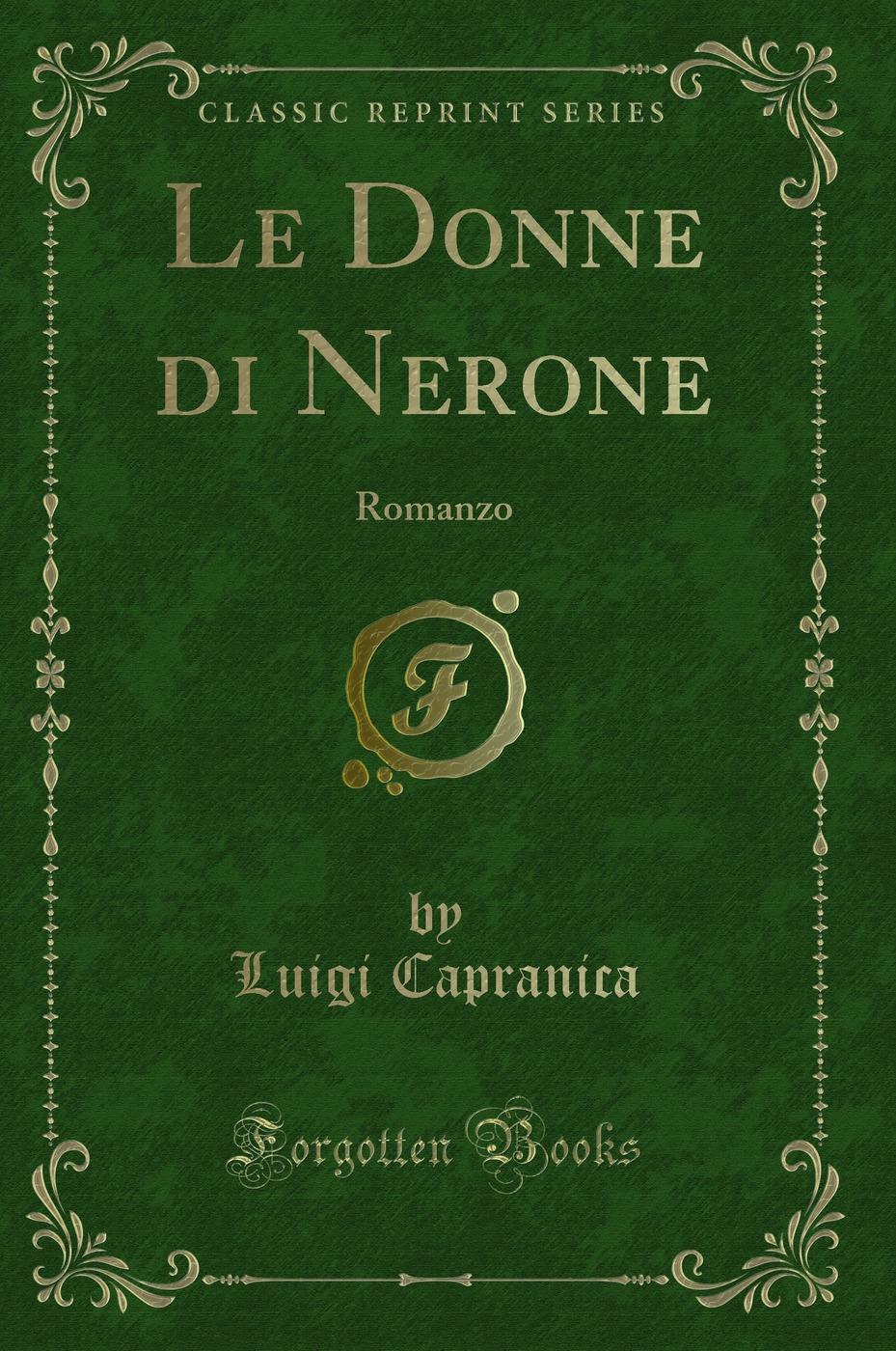 Le Donne di Nerone: Romanzo (Classic Reprint)