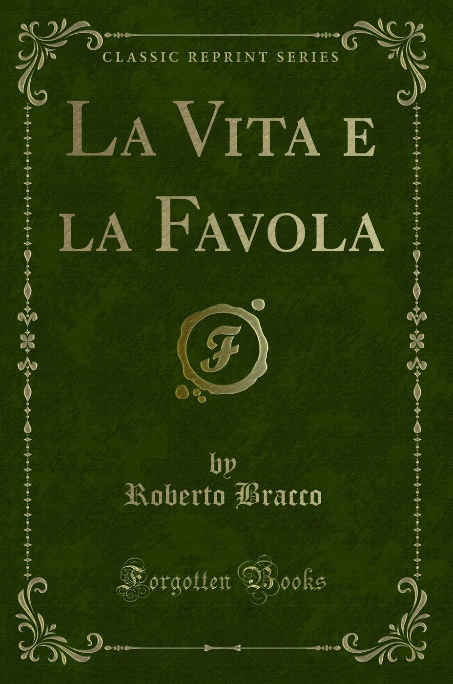 La Vita e la Favola (Classic Reprint)