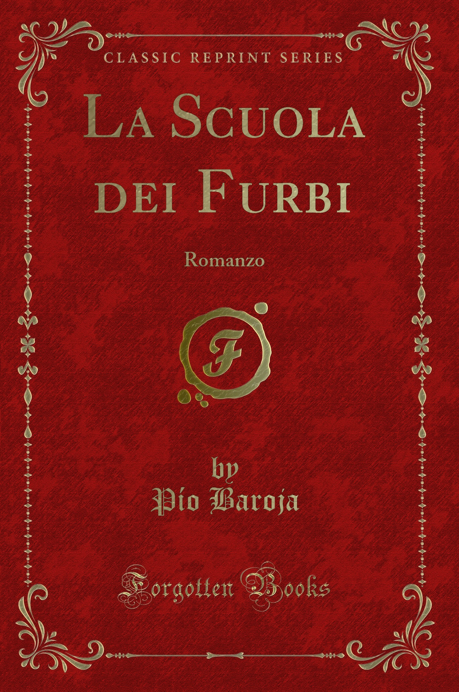 La Scuola dei Furbi: Romanzo (Classic Reprint)