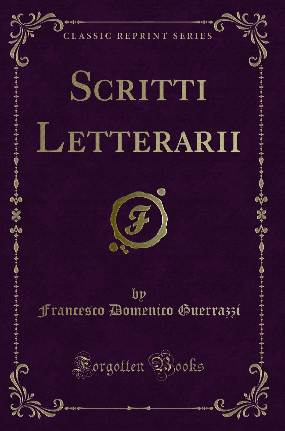 Scritti Letterarii (Classic Reprint)