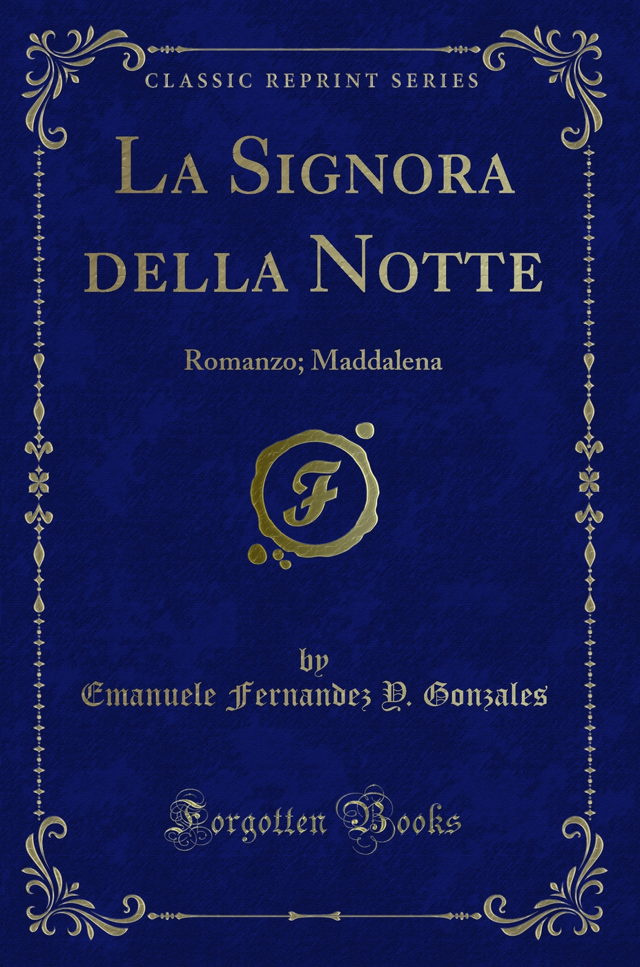 La Signora della Notte: Romanzo; Maddalena (Classic Reprint)