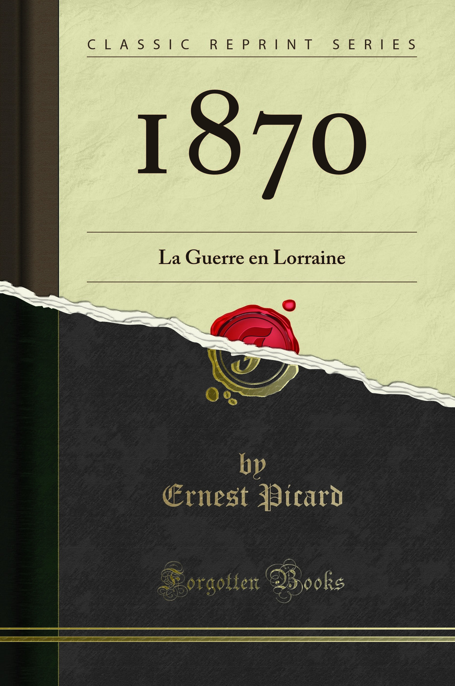 1870: La Guerre en Lorraine (Classic Reprint)