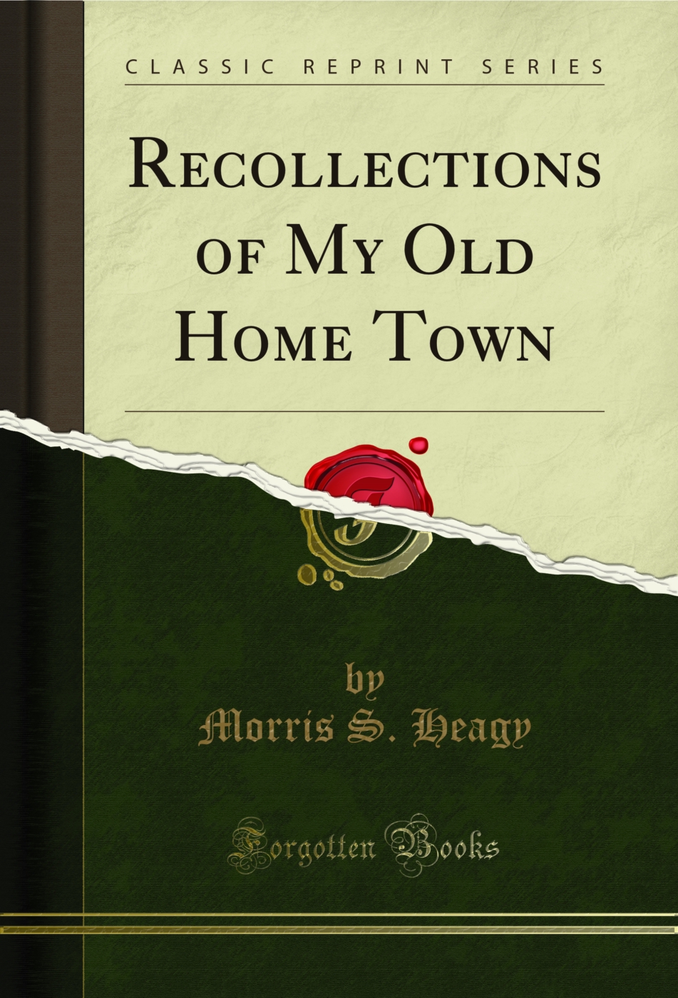 Recollections of My Old Home Town (Classic Reprint)