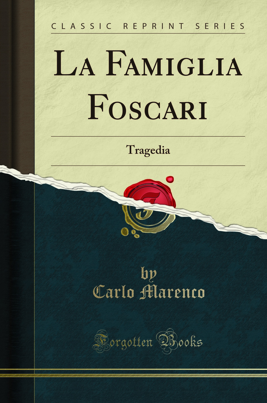 La Famiglia Foscari: Tragedia (Classic Reprint)