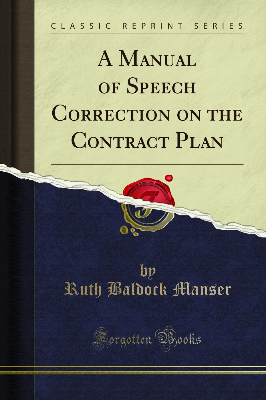 A Manual of Speech Correction on the Contract Plan (Classic Reprint)