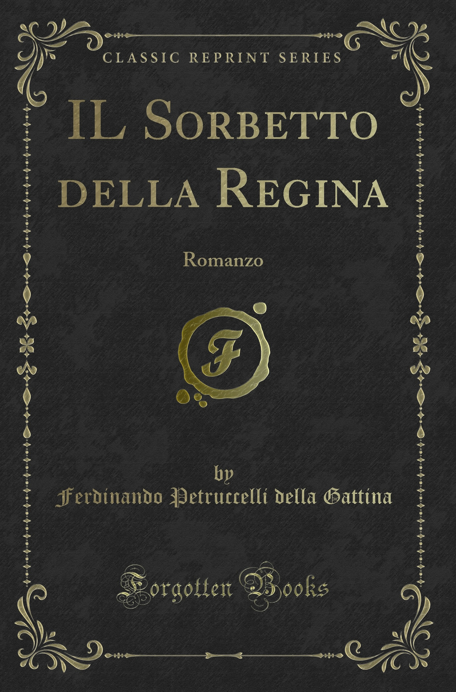IL Sorbetto della Regina: Romanzo (Classic Reprint)