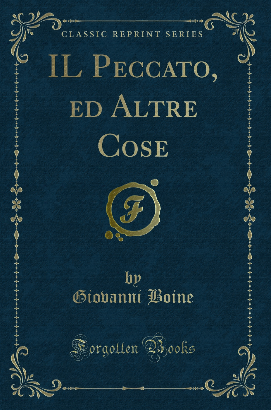 IL Peccato, ed Altre Cose (Classic Reprint)
