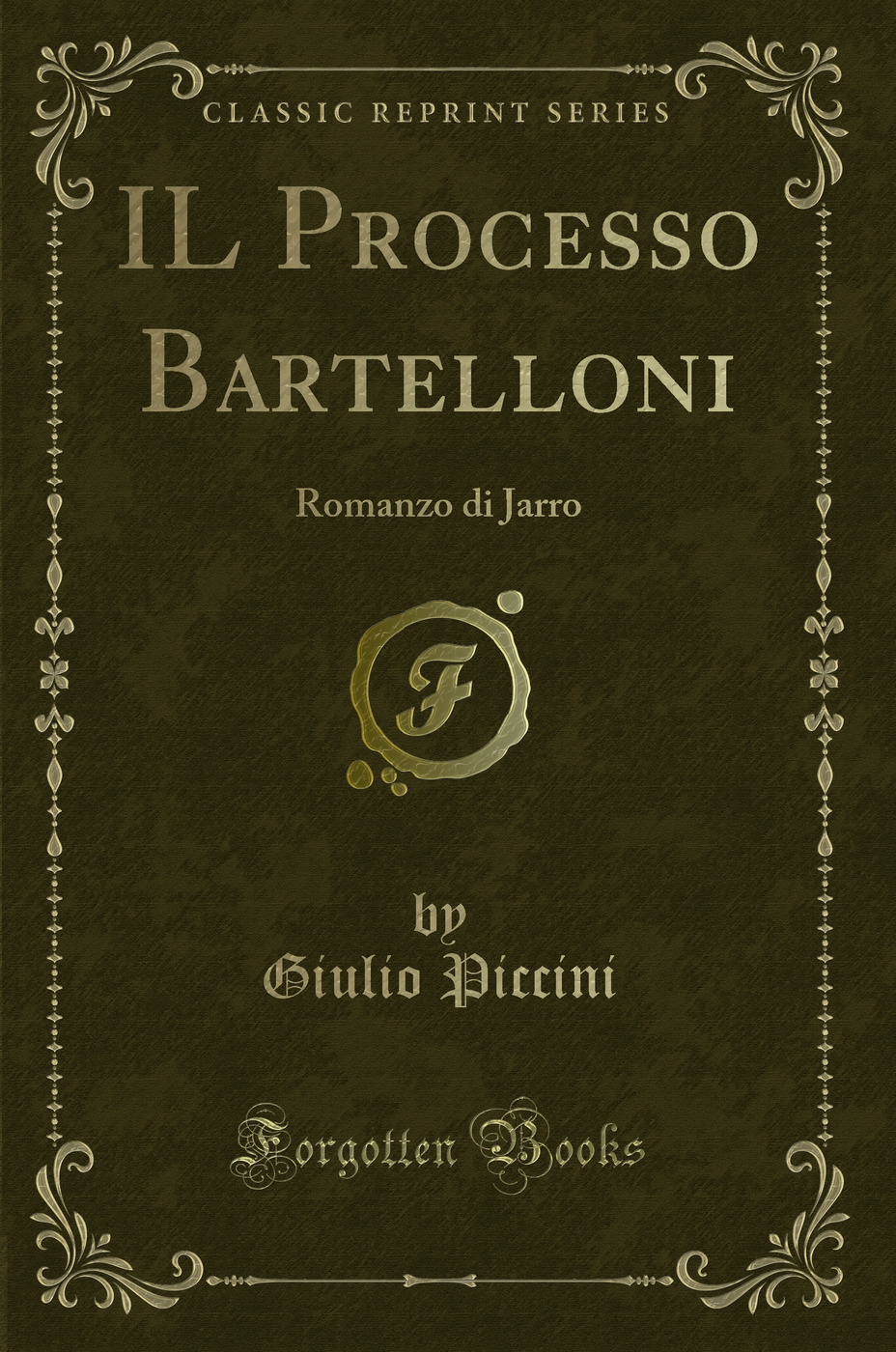 IL Processo Bartelloni: Romanzo di Jarro (Classic Reprint)