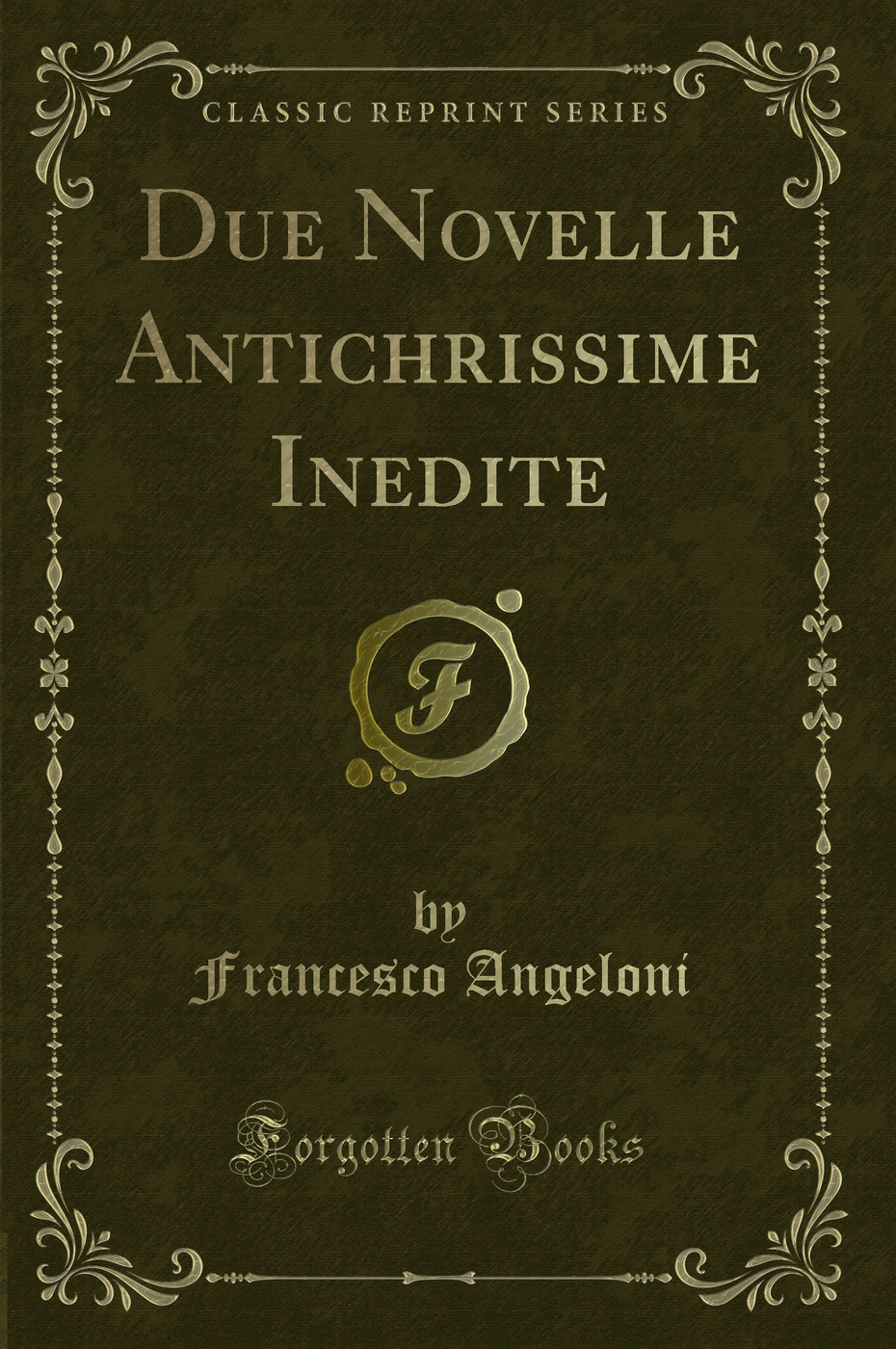 Due Novelle Antichrissime Inedite (Classic Reprint)