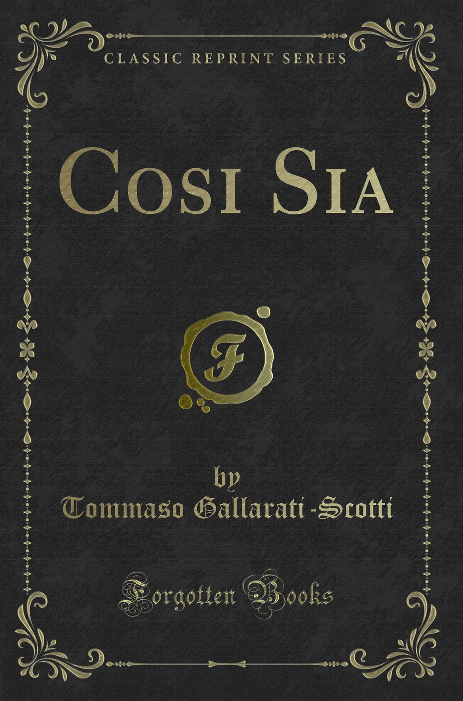 Cosi Sia (Classic Reprint)