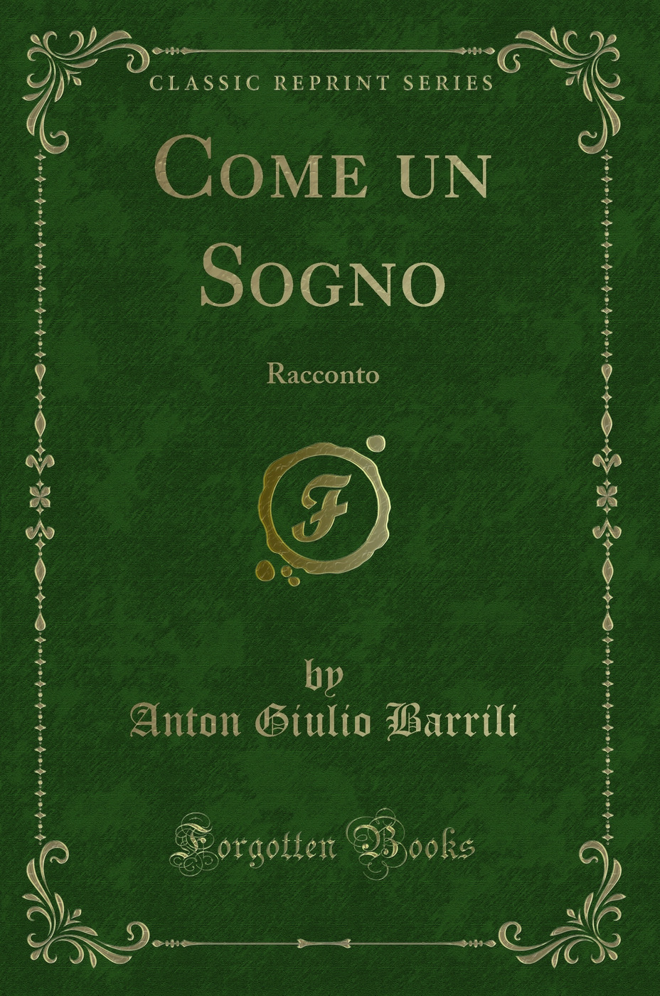 Come un Sogno: Racconto (Classic Reprint)
