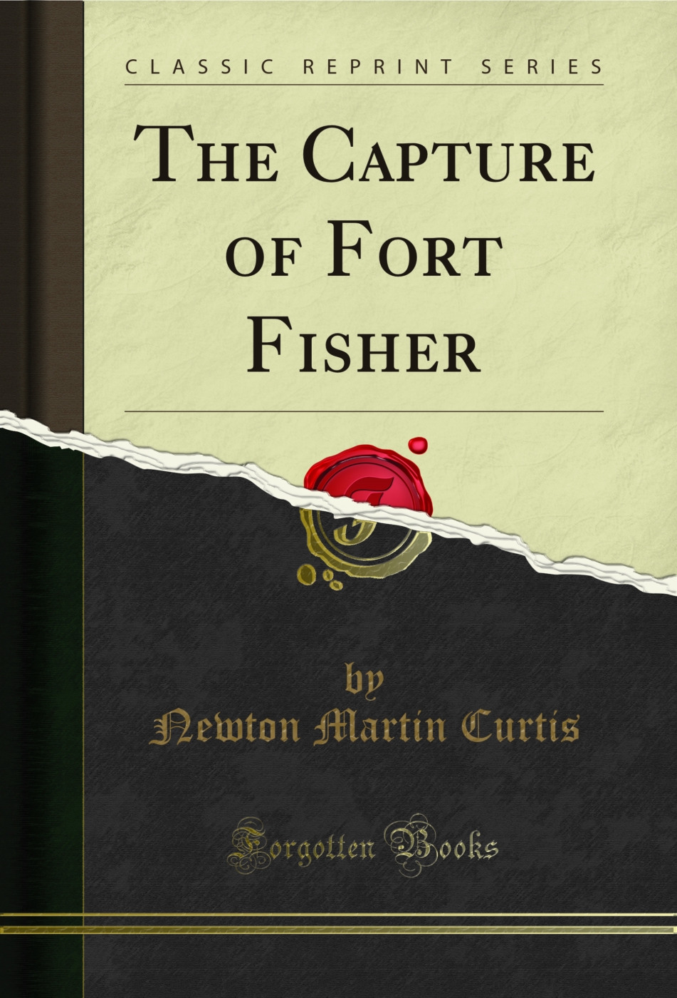 The Capture of Fort Fisher (Classic Reprint)