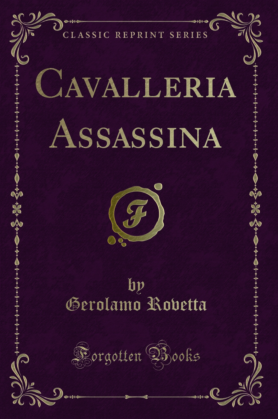 Cavalleria Assassina (Classic Reprint)