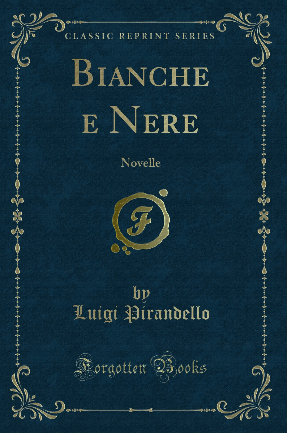 Bianche e Nere: Novelle (Classic Reprint)
