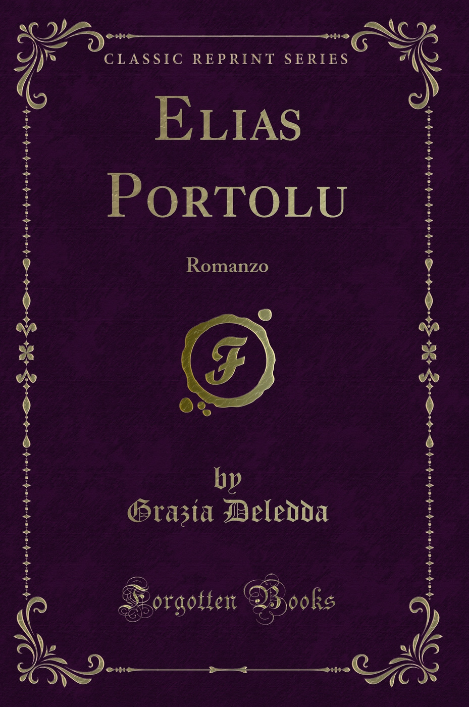 Elias Portolu: Romanzo (Classic Reprint)