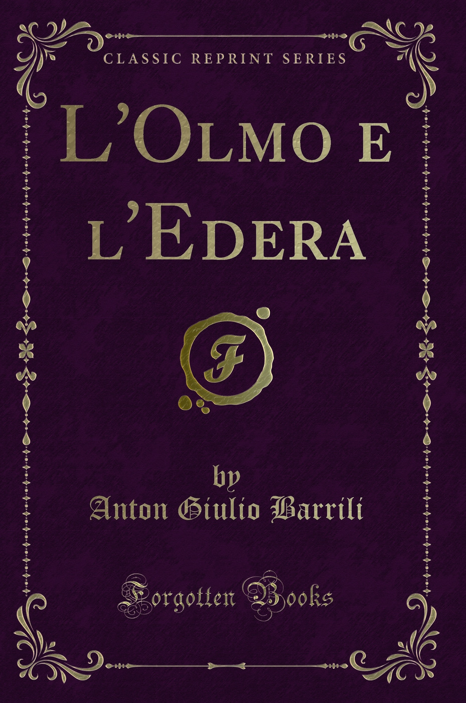 L'Olmo e l'Edera (Classic Reprint)