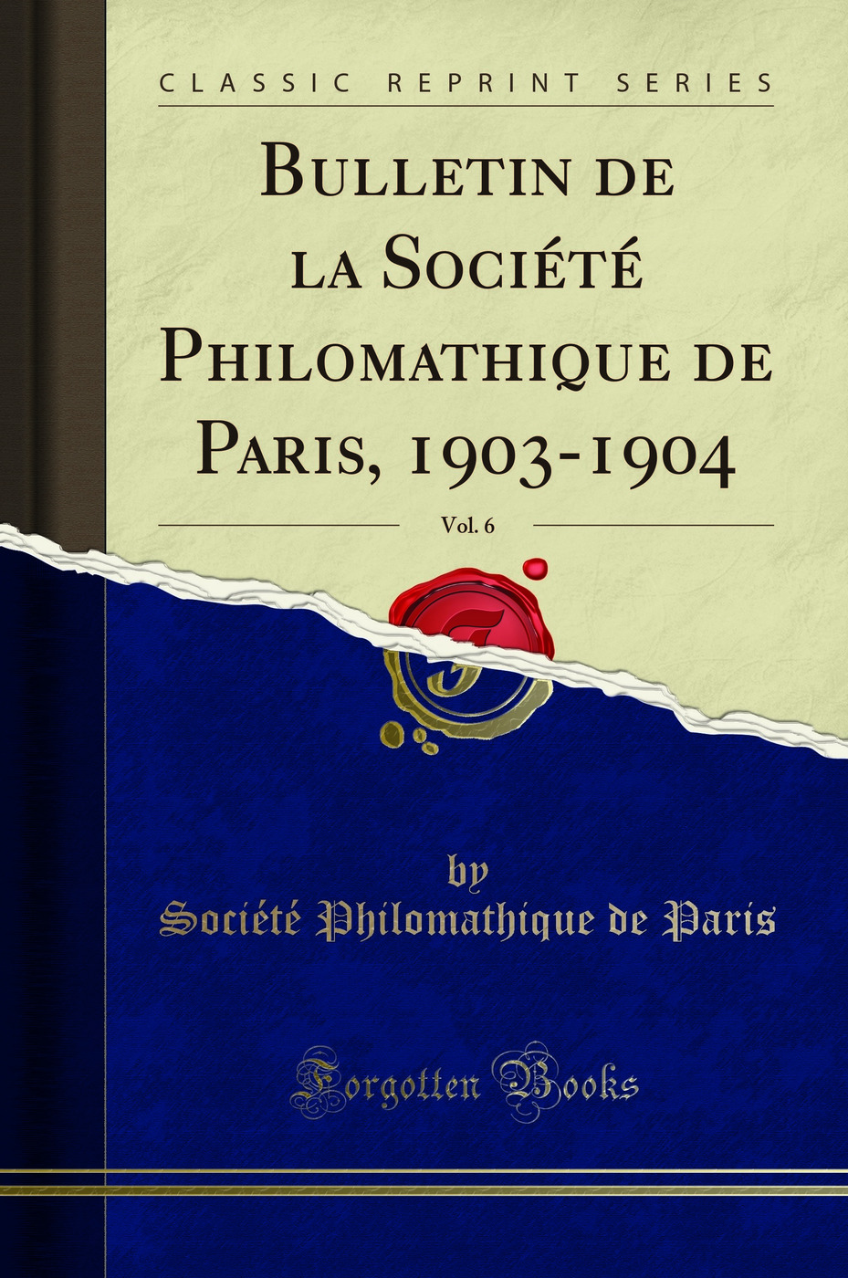 Bulletin de la Société Philomathique de Paris, 1903-1904, Vol. 6 (Classic Reprint)