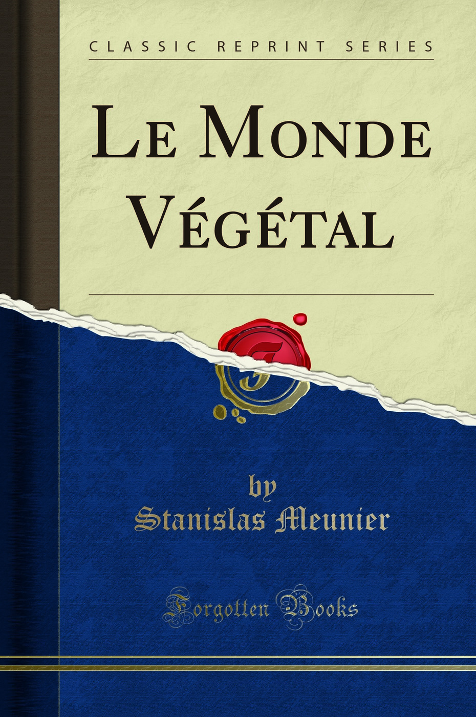 Le Monde Végétal (Classic Reprint)
