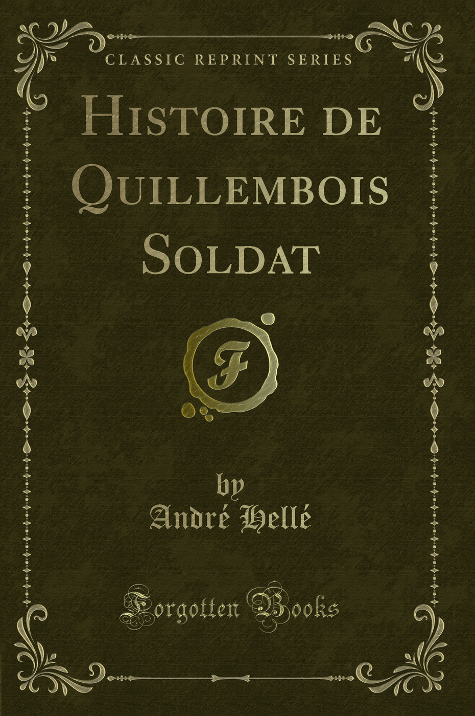 Histoire de Quillembois Soldat (Classic Reprint)