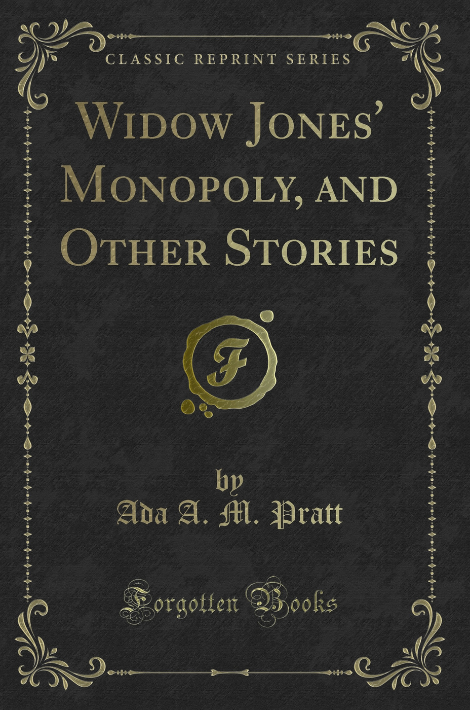 Widow Jones'' Monopoly, and Other Stories (Classic Reprint)