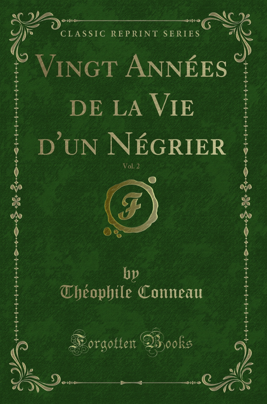 Vingt Années de la Vie d'un Négrier, Vol. 2 (Classic Reprint)