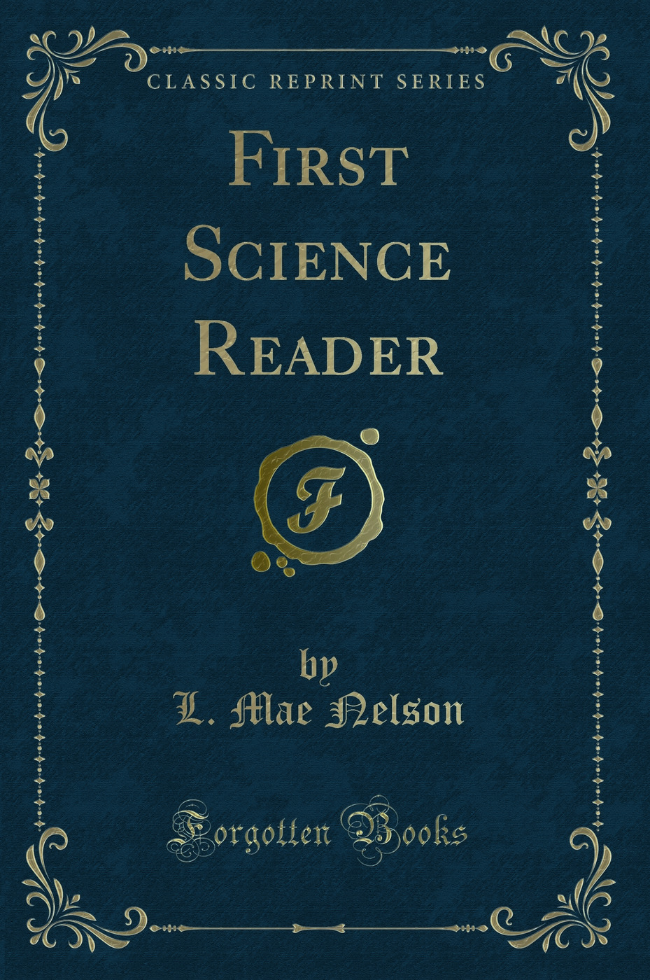 First Science Reader (Classic Reprint)