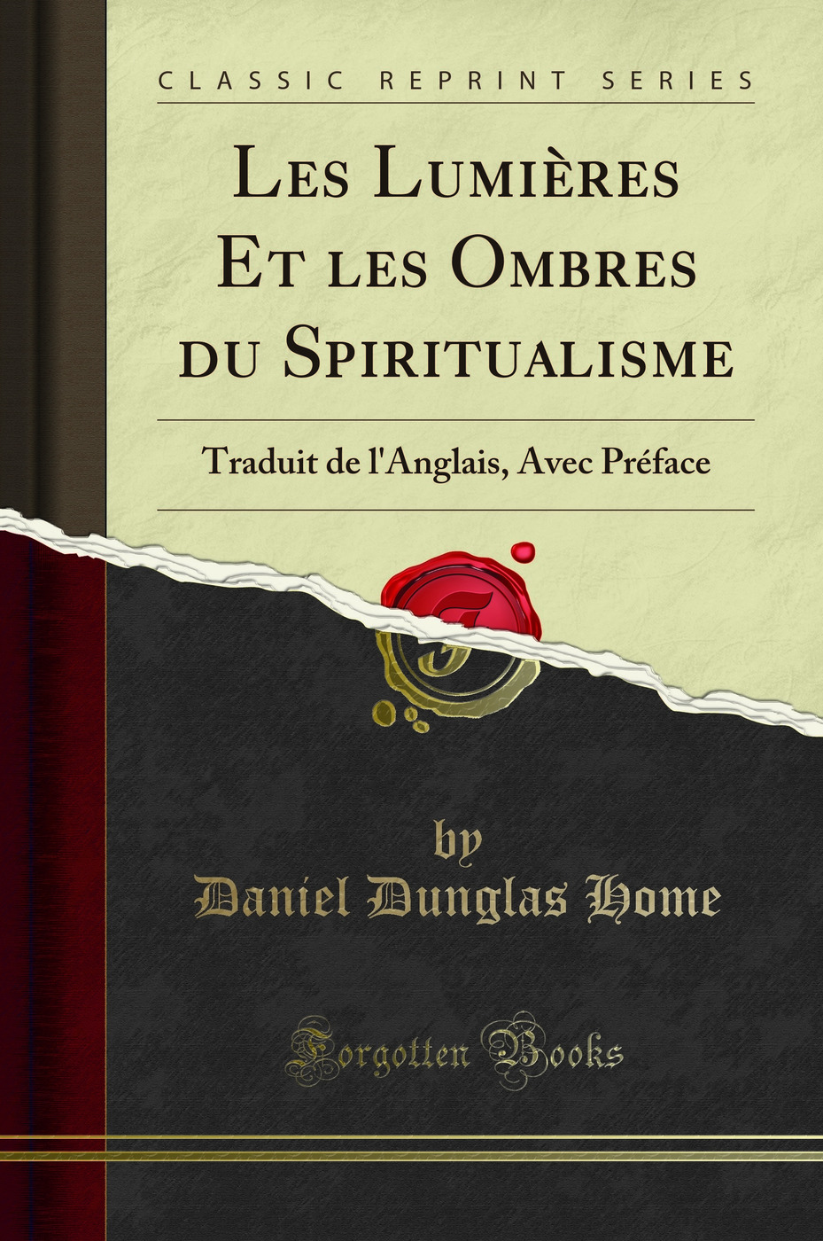 Les Lumières Et les Ombres du Spiritualisme: Traduit de l'Anglais, Avec Préface (Classic Reprint)