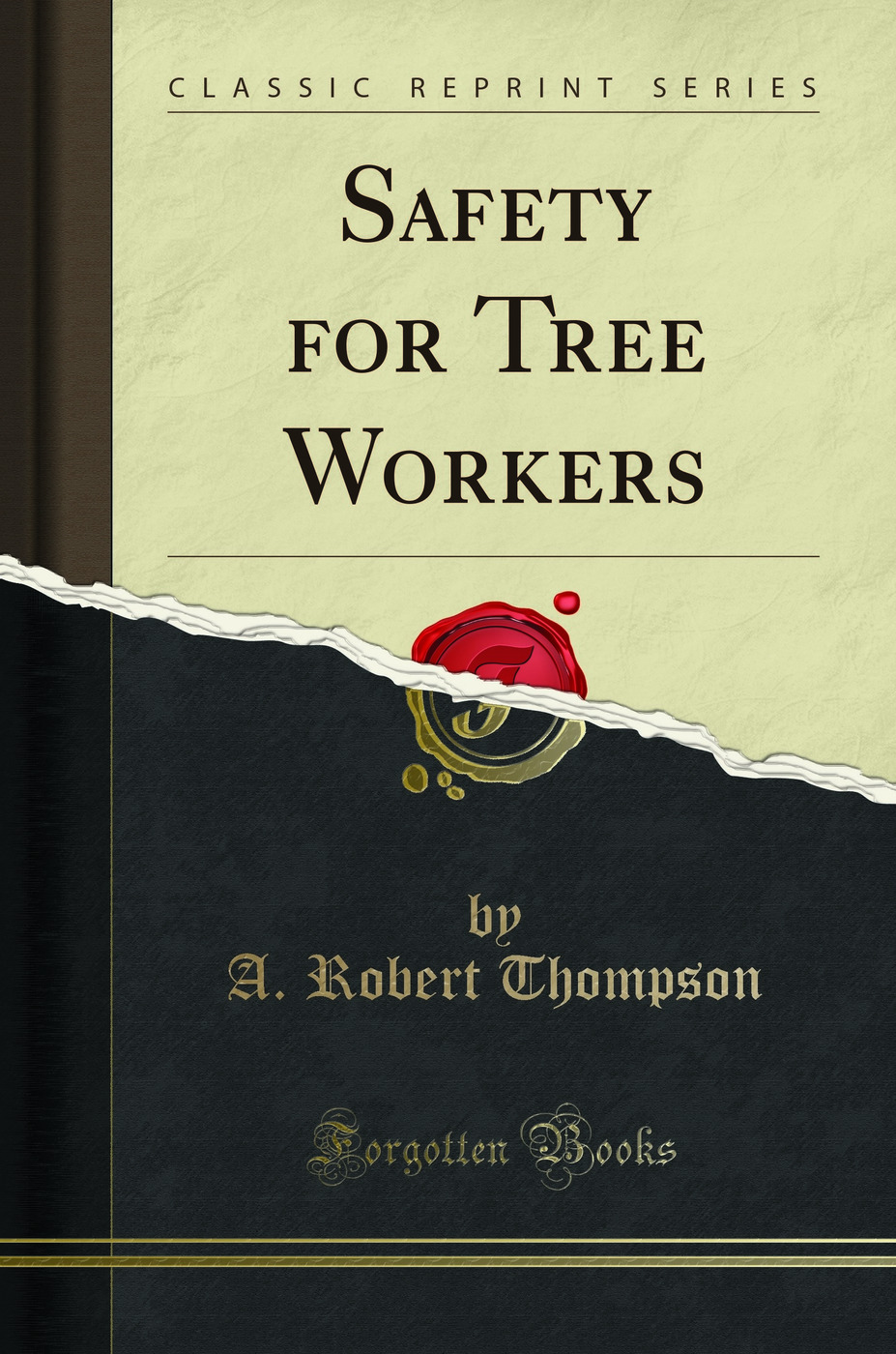Safety for Tree Workers (Classic Reprint)